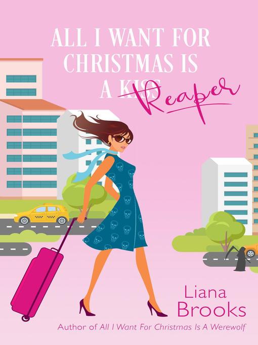 Title details for All I Want For Christmas Is a Reaper by Liana Brooks - Available